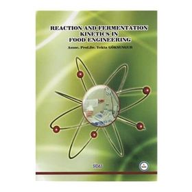 Reaction and Fermentation Kinetics in Food Engineering - Yekta Göksungur