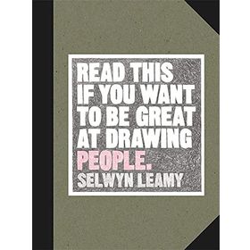 Read This if You Want to be Great at Drawing People - Selwyn Leamy