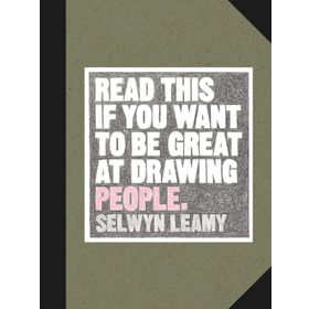 Read This if You Want to be Great at Drawing People - Selwyn Leamy
