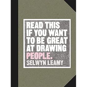 Read This if You Want to be Great at Drawing People - Selwyn Leamy