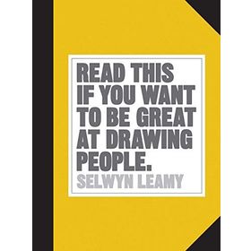 Read This if You Want to be Great at Drawing People - Selwyn Leamy