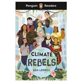 Readers Level 2: Climate Rebels ELT Graded Reader - Ben Lerwill