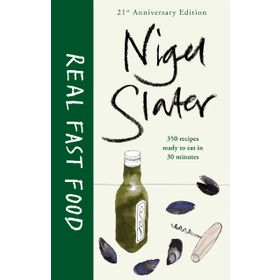 Real Fast Food - Nigel Slater