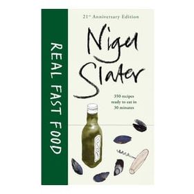 Real Fast Food - Nigel Slater