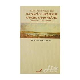 REALIST HALK HIKAYELERINDEN TAYYARZADE HIKAYESI ILE HANÇERLİ HANIM HIKAYESI ÜZERİNE BIR TAHLIL DENEMESI - PAKIZE AYTAÇ