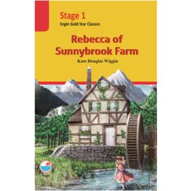 Rebecca Of Sunnybrook Farm - Stage 1 - Kate Douglas Wiggin