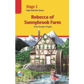 Rebecca Of Sunnybrook Farm - Stage 1 - Kate Douglas Wiggin