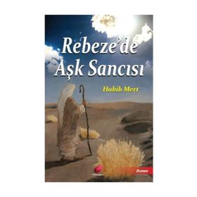 Rebeze’de Aşk Sancısı - Habib Mert