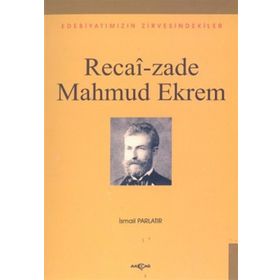 RECAIZADE MAHMUD EKREM - İSMAİL PARLATIR
