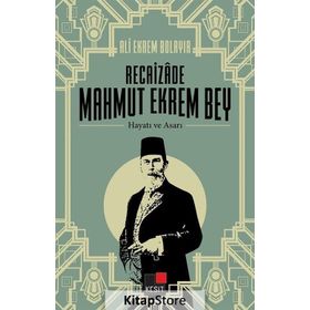 Recaizade Mahmut Ekrem Bey Hayatı ve Asarı - Selçuk Atay