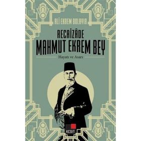 Recaizade Mahmut Ekrem Bey Hayatı ve Asarı - Selçuk Atay