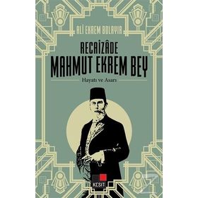 Recaizade Mahmut Ekrem Bey Hayatı ve Asarı - Selçuk Atay