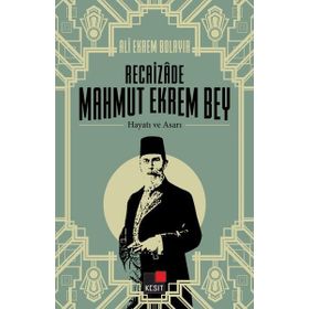 Recaizade Mahmut Ekrem Bey Hayatı ve Asarı - Selçuk Atay