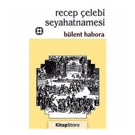 RECEP ÇELEBİ SEYAHATNAMESI - BÜLENT HABORA (ISBN:YAR01234567)