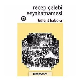 RECEP ÇELEBİ SEYAHATNAMESI - BÜLENT HABORA (ISBN:YAR01234567)