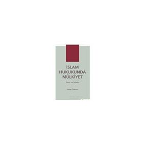 Recep Özdemir - İslam Hukukunda Mülkiyet Teori ve İktisab