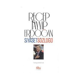 RECEP TAYYIP ERDOĞAN SIYASET SÖZLÜĞÜ - HASAN SARI