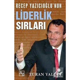 RECEP YAZICIOĞLU'NUN LIDERLIK SIRLARI - TURAN YALÇIN