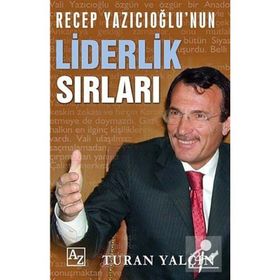 RECEP YAZICIOĞLU'NUN LIDERLIK SIRLARI - TURAN YALÇIN
