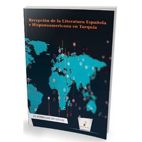 Recepcion De La Literatura Espanola E Hispanoamericana En Turquia - Pelikan Yayınları