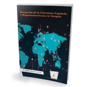 Recepcion De La Literatura Espanola E Hispanoamericana En Turquia - Pelikan Yayınları