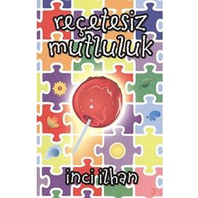 Reçetesiz Mutluluk - İnci İlhan