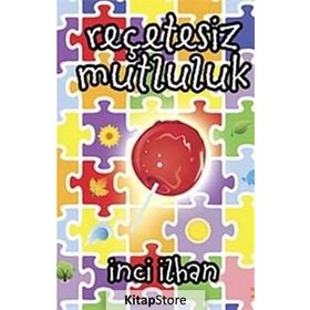 Reçetesiz Mutluluk - İnci İlhan