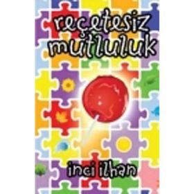 Reçetesiz Mutluluk - İnci İlhan