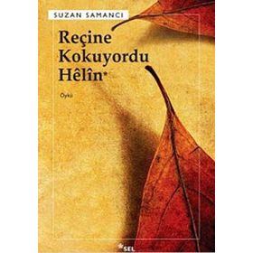 REÇİNE KOKUYORDU HÊLÎN - SUZAN SAMANCI