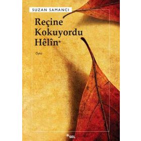 REÇİNE KOKUYORDU HÊLÎN - SUZAN SAMANCI