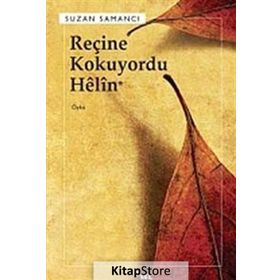 REÇİNE KOKUYORDU HÊLÎN - SUZAN SAMANCI