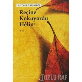 REÇİNE KOKUYORDU HÊLÎN - SUZAN SAMANCI