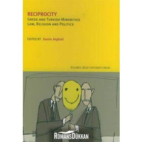 RECIPROCITY GREEK AND TURKISH MINORITIES LAW, RELIGION AND POLITICS - KOLEKTIF