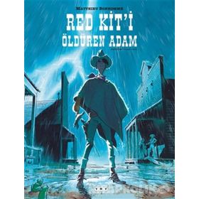 Red Kit’i Öldüren Adam - Matthieu Bonhomme