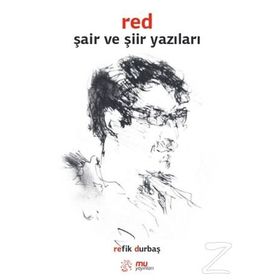 Red Şair ve Şiir Yazıları - Refik Durbaş