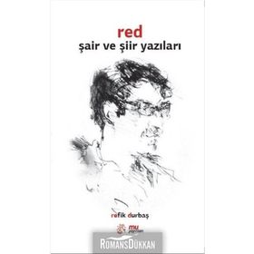 Red Şair ve Şiir Yazıları - Refik Durbaş