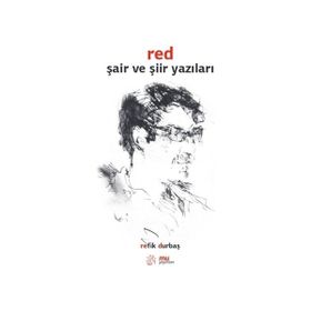 Red Şair ve Şiir Yazıları - Refik Durbaş
