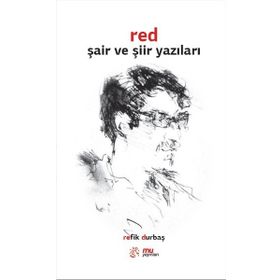 Red Şair ve Şiir Yazıları - Refik Durbaş