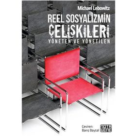 Reel Sosyalizmin Çelişkileri - Michael Lebowitz