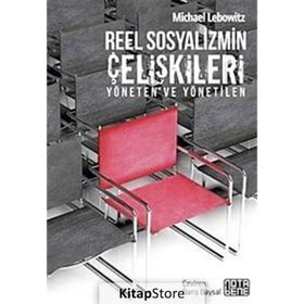 Reel Sosyalizmin Çelişkileri - Michael Lebowitz