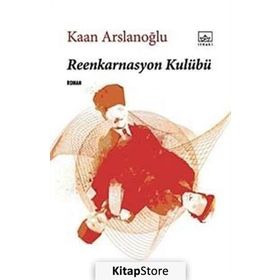 REENKARNASYON KULÜBÜ - KAAN ARSLANOĞLU