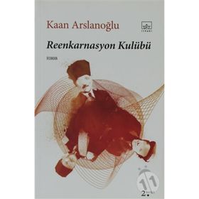 REENKARNASYON KULÜBÜ - KAAN ARSLANOĞLU