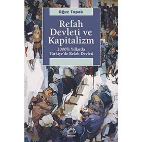 REFAH DEVLETI VE KAPITALIZM YILLARDA TÜRKİYEDE REFAH DEVLETI - OĞUZ TOPAK