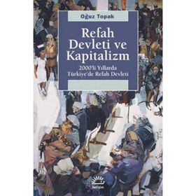 REFAH DEVLETI VE KAPITALIZM YILLARDA TÜRKİYEDE REFAH DEVLETI - OĞUZ TOPAK