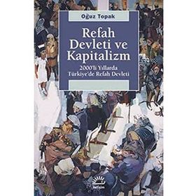 REFAH DEVLETI VE KAPITALIZM YILLARDA TÜRKİYEDE REFAH DEVLETI - OĞUZ TOPAK