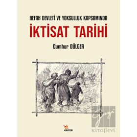 Refah Devleti ve Yoksulluk Kapsamında İktisat Tarihi Cumhur Dülger