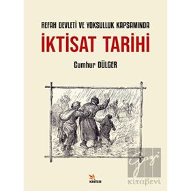 Refah Devleti ve Yoksulluk Kapsamında İktisat Tarihi Cumhur Dülger