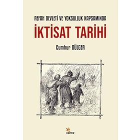 Refah Devleti ve Yoksulluk Kapsamında İktisat Tarihi Cumhur Dülger