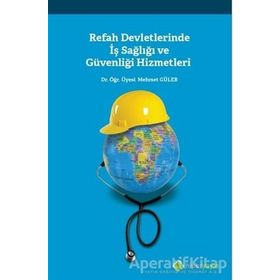 Refah Devletlerinde İş Sağlığı ve Güvenliği Hizmetleri - Mehmet Güler