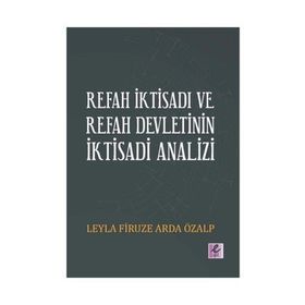 Refah İktisadı ve Refah Devletinin İktisadi Analizi / Leyla Firuze Arda Özalp